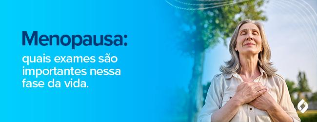 Menopausa sem dúvidas: descubra os exames essenciais.